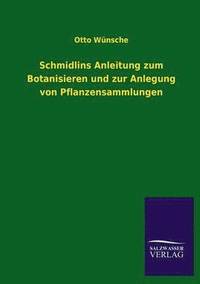 bokomslag Schmidlins Anleitung zum Botanisieren und zur Anlegung von Pflanzensammlungen