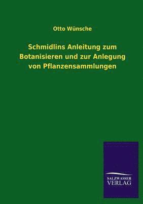 Schmidlins Anleitung zum Botanisieren und zur Anlegung von Pflanzensammlungen 1