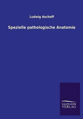 Spezielle pathologische Anatomie