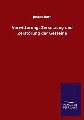 bokomslag Verwitterung, Zersetzung und Zerstrung der Gesteine