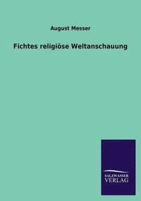 bokomslag Fichtes religise Weltanschauung