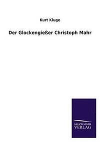 bokomslag Der Glockengiesser Christoph Mahr