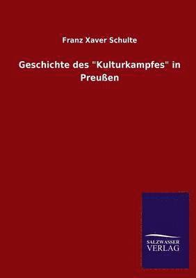 Geschichte des "Kulturkampfes" in Preußen