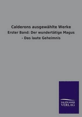 Calderons Ausgewahlte Werke 1