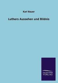 bokomslag Luthers Aussehen und Bildnis