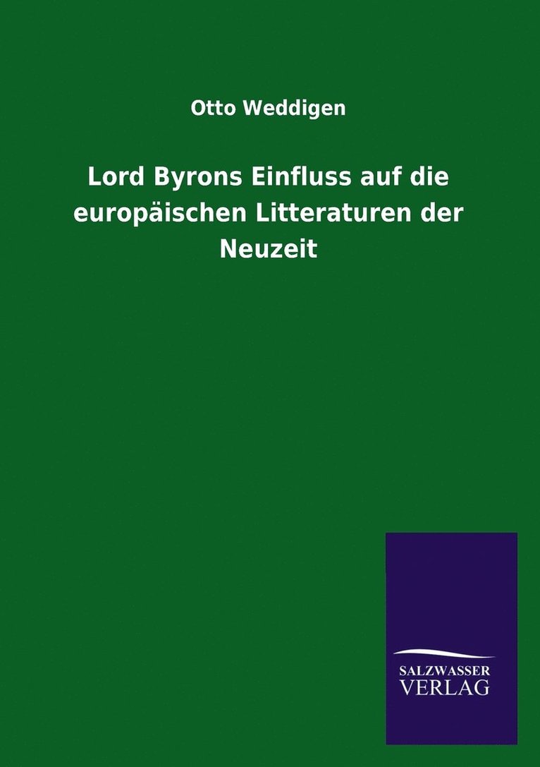 Lord Byrons Einfluss auf die europischen Litteraturen der Neuzeit 1