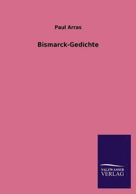 Bismarck-Gedichte 1