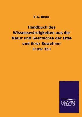 bokomslag Handbuch des Wissenswrdigkeiten aus der Natur und Geschichte der Erde und ihrer Bewohner