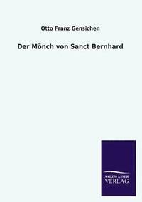 bokomslag Der Mnch von Sanct Bernhard