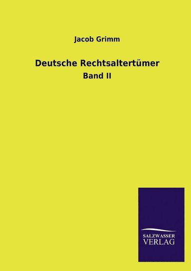 Jacob Ludwig Carl Grimm - Deutsche Rechtsaltertumer, Häftad