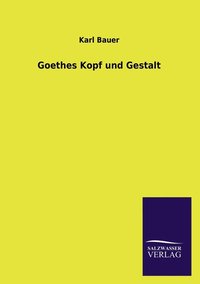 bokomslag Goethes Kopf und Gestalt