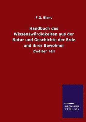 bokomslag Handbuch des Wissenswrdigkeiten aus der Natur und Geschichte der Erde und ihrer Bewohner