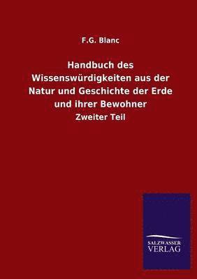 Handbuch des Wissenswürdigkeiten aus der Natur und Geschichte der Erde und ihrer Bewohner