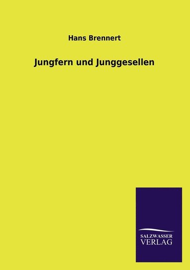 bokomslag Jungfern Und Junggesellen