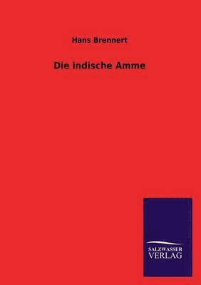 Die indische Amme 1