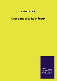 bokomslag Dresdens alte Rathuser