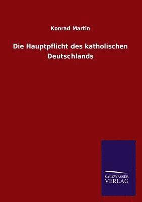 Hauptpflicht des katholischen Deutschlands