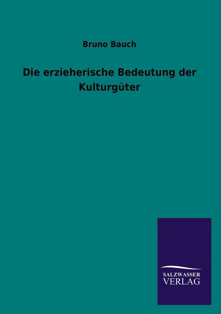 Die erzieherische Bedeutung der Kulturgter 1