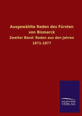 Salzwasser-Verlag Gmbh, Salzwasser-Verlag GmbH, - Ausgewählte Reden des Fürsten von Bismarck, Häftad