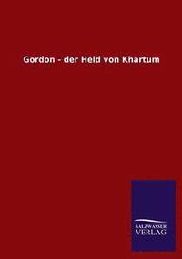 bokomslag Gordon - Der Held Von Khartum