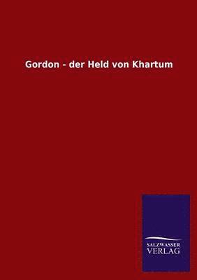 Gordon - Der Held Von Khartum 1