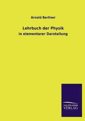 Arnold Berliner - Lehrbuch der Physik, Häftad