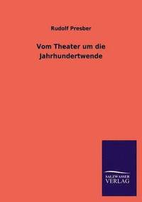 bokomslag Vom Theater um die Jahrhundertwende