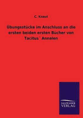 bokomslag bungsstcke im Anschluss an die ersten beiden ersten Bcher von Tacitus Annalen