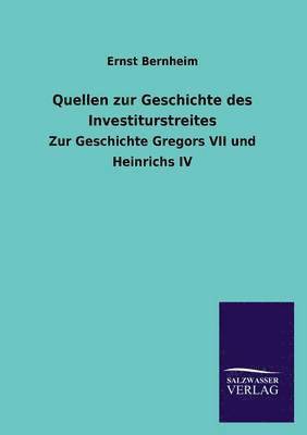 Ernst Bernheim - Quellen zur Geschichte des Investiturstreites, Häftad
