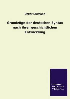 bokomslag Grundzge der deutschen Syntax nach ihrer geschichtlichen Entwicklung