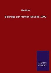 bokomslag Beitrge zur Flotten-Novelle 1900