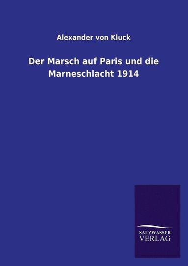 bokomslag Der Marsch auf Paris und die Marneschlacht 1914