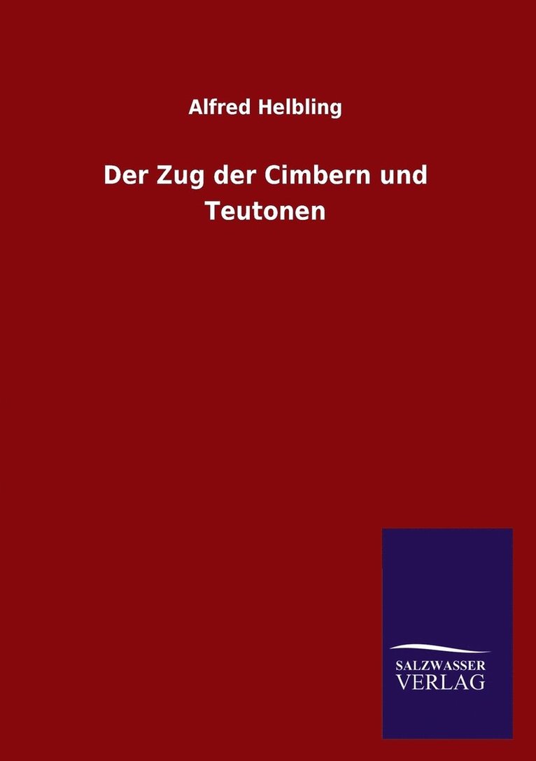 Alfred Helbling - Zug der Cimbern und Teutonen, Häftad