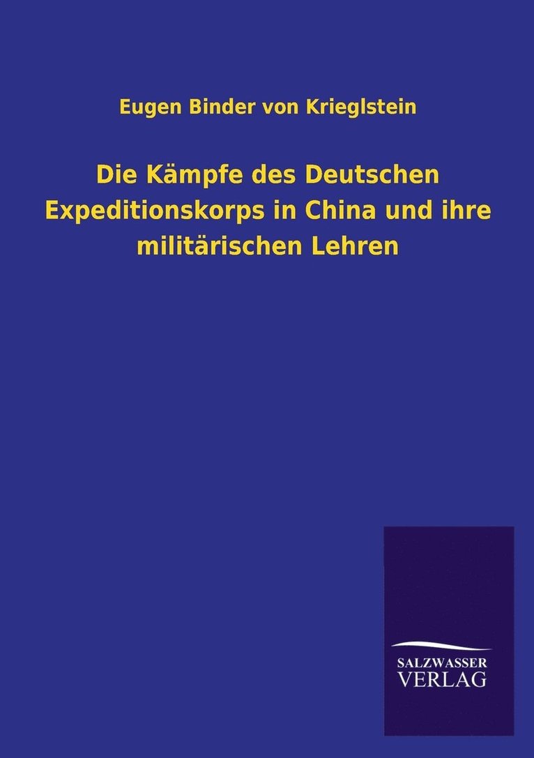 Die Kmpfe des Deutschen Expeditionskorps in China und ihre militrischen Lehren 1