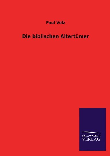 Paul Volz - biblischen Altertümer, Häftad