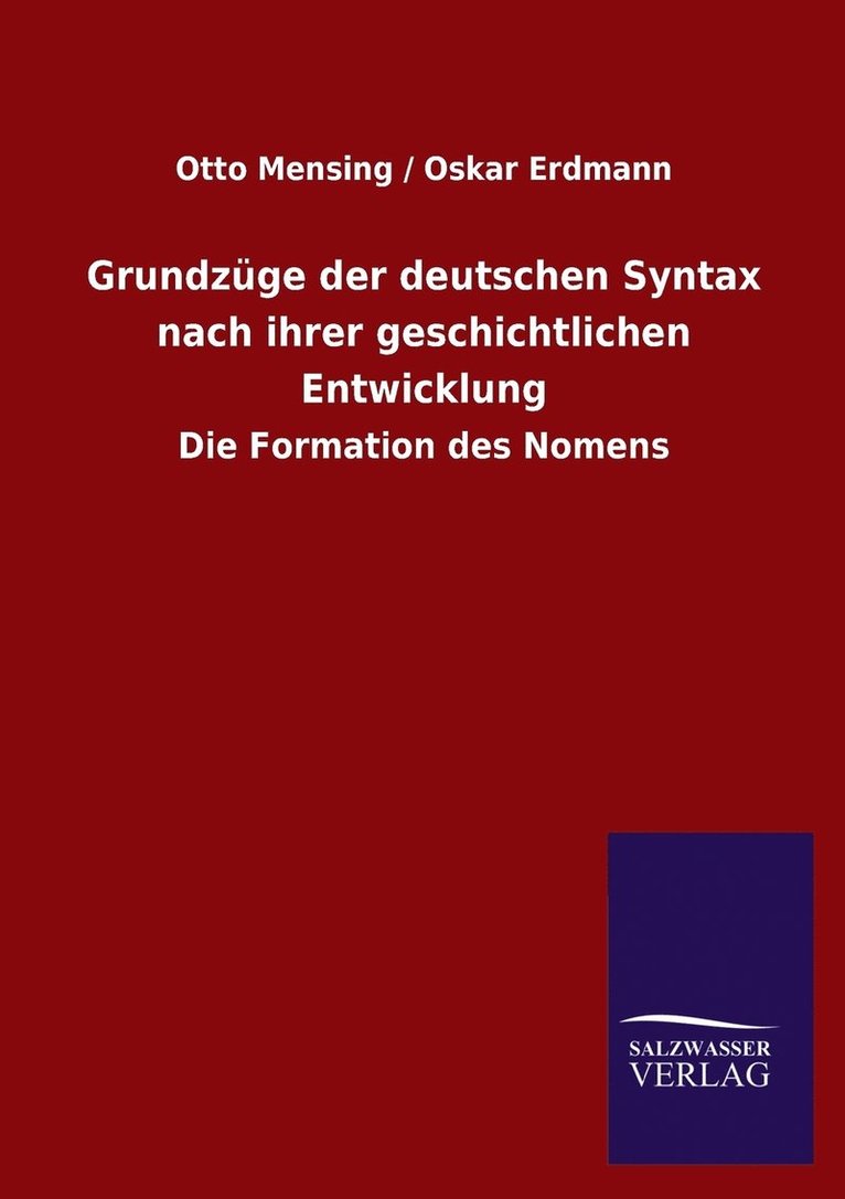 Grundzüge der deutschen Syntax nach ihrer geschichtlichen Entwicklung