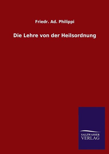 bokomslag Die Lehre von der Heilsordnung