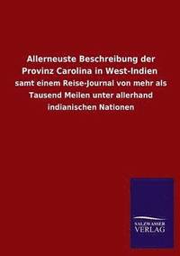 bokomslag Allerneuste Beschreibung der Provinz Carolina in West-Indien