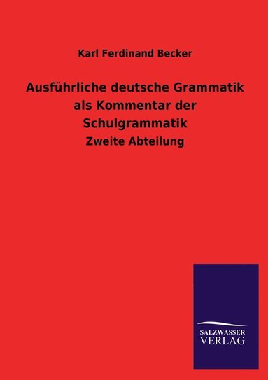 bokomslag Ausführliche deutsche Grammatik als Kommentar der Schulgrammatik