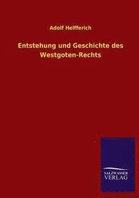 bokomslag Entstehung und Geschichte des Westgoten-Rechts