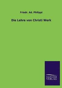 bokomslag Die Lehre von Christi Werk