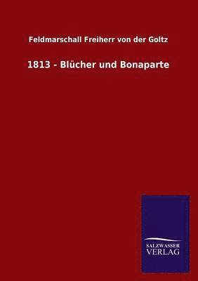 bokomslag 1813 - Blücher und Bonaparte