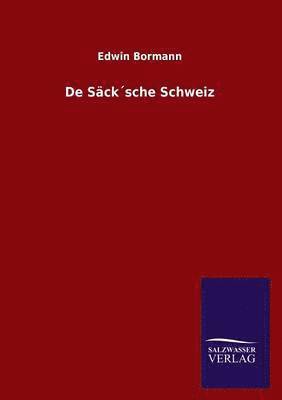 bokomslag De Säck¿sche Schweiz