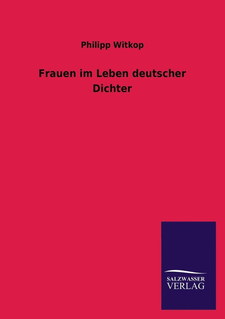 Frauen im Leben deutscher Dichter 1