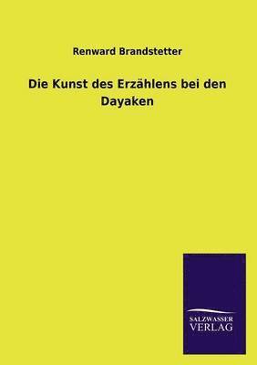 bokomslag Die Kunst des Erzahlens bei den Dayaken