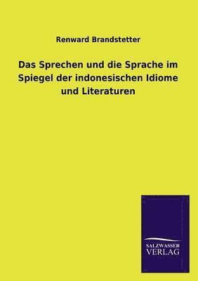 Das Sprechen und die Sprache im Spiegel der indonesischen Idiome und Literaturen 1