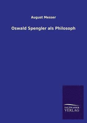 bokomslag Oswald Spengler als Philosoph