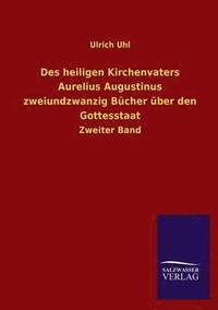 bokomslag Des heiligen Kirchenvaters Aurelius Augustinus zweiundzwanzig Bcher ber den Gottesstaat