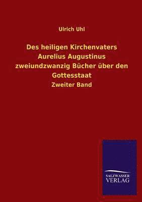 bokomslag Des heiligen Kirchenvaters Aurelius Augustinus zweiundzwanzig Bücher über den Gottesstaat