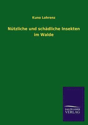 Ntzliche und schdliche Insekten im Walde 1